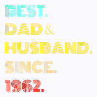 Best Dad Husband Since 1962 Fathers Day Gifts Aest T-shirt | Artistshot