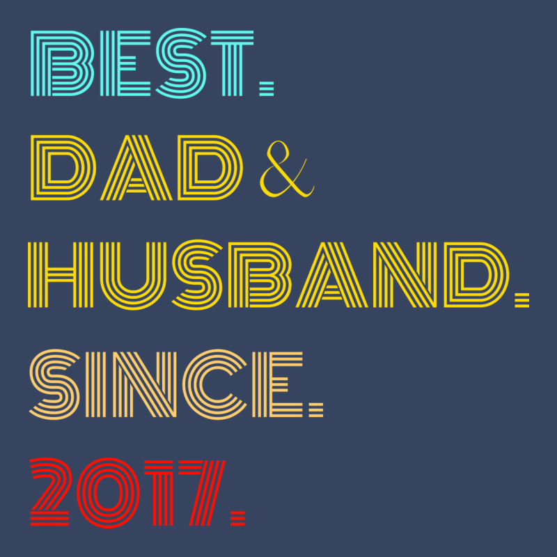 Best Dad Husband Since 2017 Fathers Day Gifts Exclusive T-shirt by abataymunaevj | Artistshot