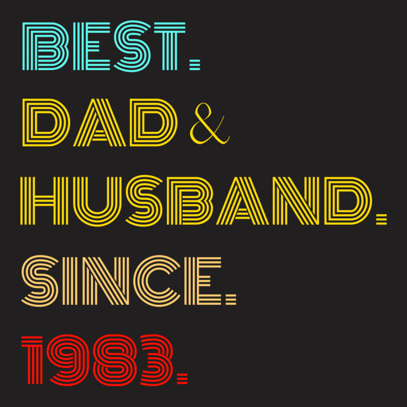 Best Dad Husband Since 1983 Fathers Day Gifts T-Shirt by azapogosw | Artistshot