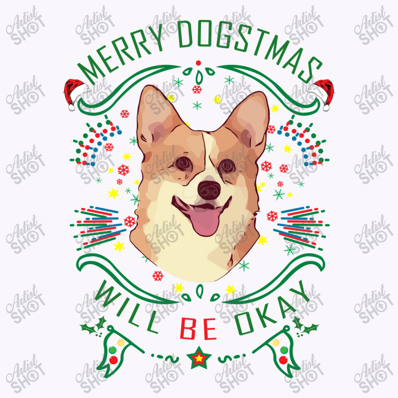 Merry Dogstmas Will Be Okay Merry Christmas, Funny Tank Top | Artistshot