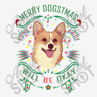 Merry Dogstmas Will Be Okay Merry Christmas, Funny Classic T-shirt | Artistshot