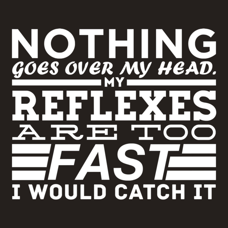 Nothing Goes Over My Head Tank Top by razaulatiedut | Artistshot