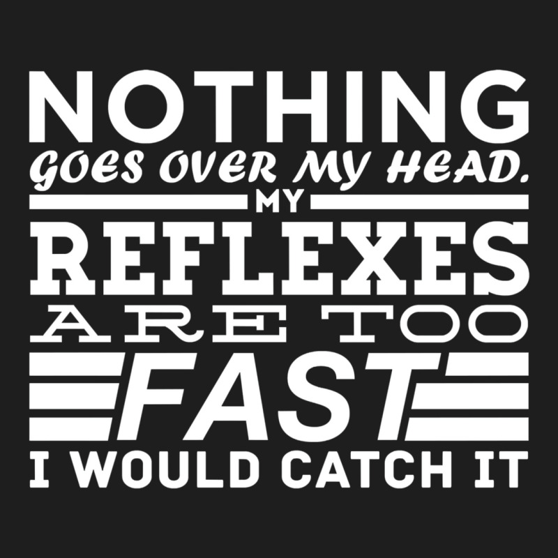 Nothing Goes Over My Head Classic T-shirt by razaulatiedut | Artistshot