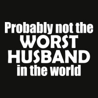 Probably Not The Worst Husband In The World Gift Scorecard Crop Tee | Artistshot