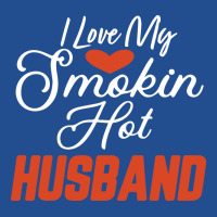 I Love My Smokin Hot Husband Blue Nature Crewneck Sweatshirt | Artistshot