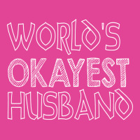 World Is Okayest Husband Gift For Dad Papa Gift Da T-shirt | Artistshot