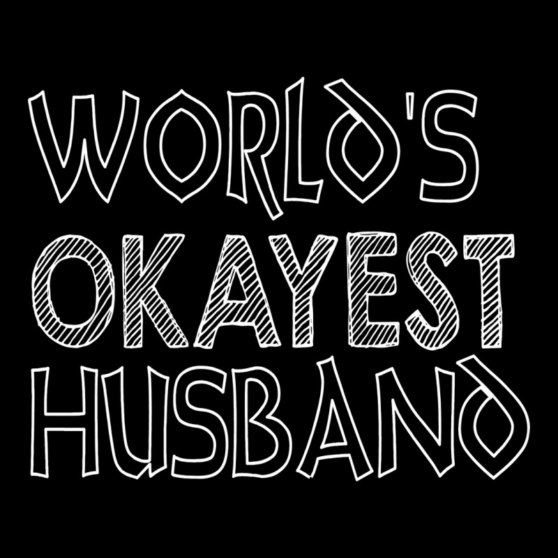 World Is Okayest Husband Gift For Dad Papa Gift Da Long Sleeve Shirts by ulluqebaduza3 | Artistshot