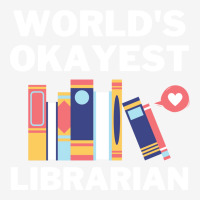 Worlds Okayest And Best Librarian Travel Graphic T-shirt | Artistshot