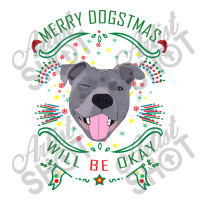 Merry Dogstmas Will Be Okay Merry Christmas, Funny V-neck Tee | Artistshot