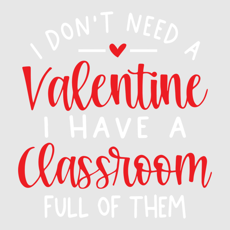 I Dont Need A Valentine Ihave A Classroom Full Of Unisex Jogger by soyefkettieu | Artistshot