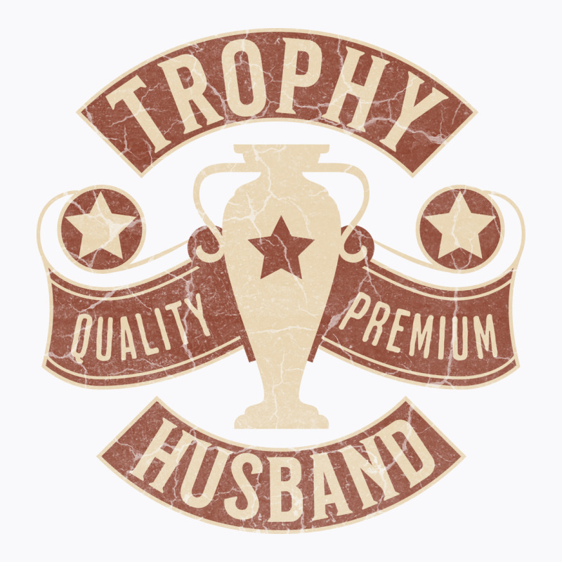 Trophy Husband Funny Gift For Husband Vintage Yell T-Shirt by azapogosw | Artistshot