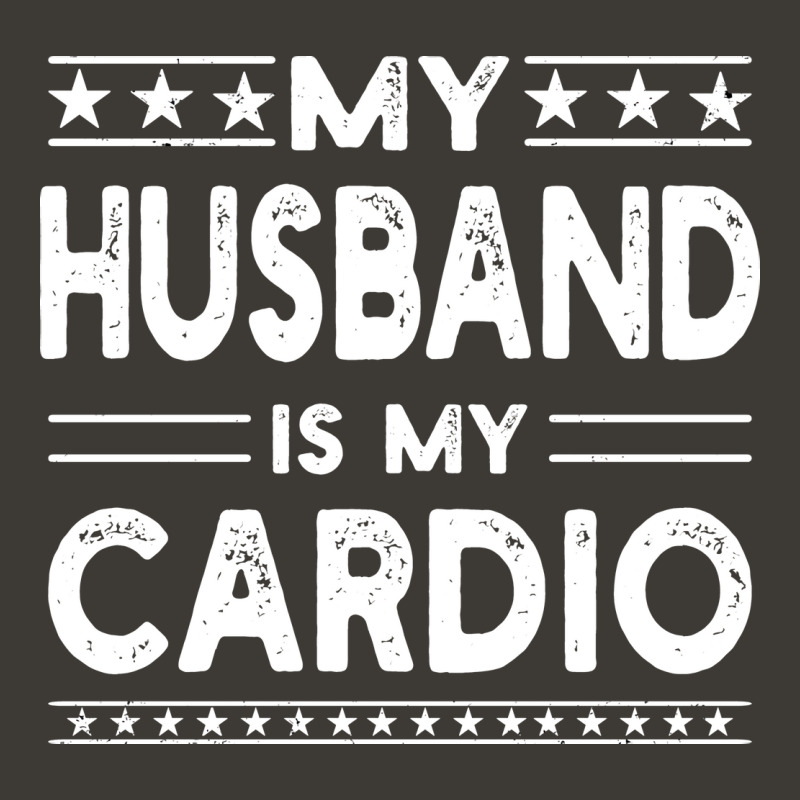 Women My Husband Is My Cardio Funny Gym Working Ou Bucket Hat by soyefkettieu | Artistshot