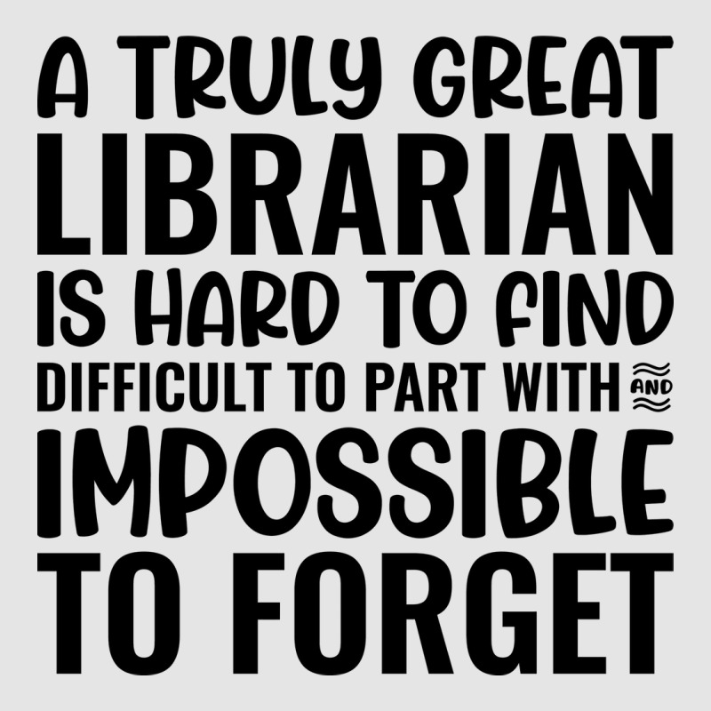 A Truly Great Librarian Is Hard To Find Difficult Exclusive T-shirt | Artistshot