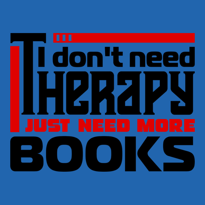 I Dont Need Therapy I Just Need More Books Trendin Pocket T-Shirt by alheklupsm | Artistshot