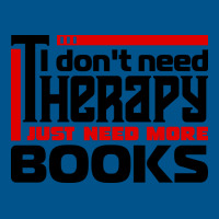 I Dont Need Therapy I Just Need More Books Trendin Classic T-shirt | Artistshot