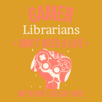 Librarian Gamer Gaming Quote Dont Need A Life Have T-shirt | Artistshot