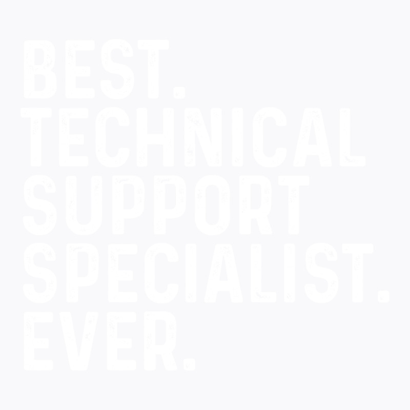 Best Technical Support Specialist Ever Quote T-shirt | Artistshot