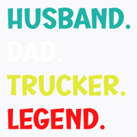 Husband Dad Trucker Legend Funny Trucker T-shirt | Artistshot