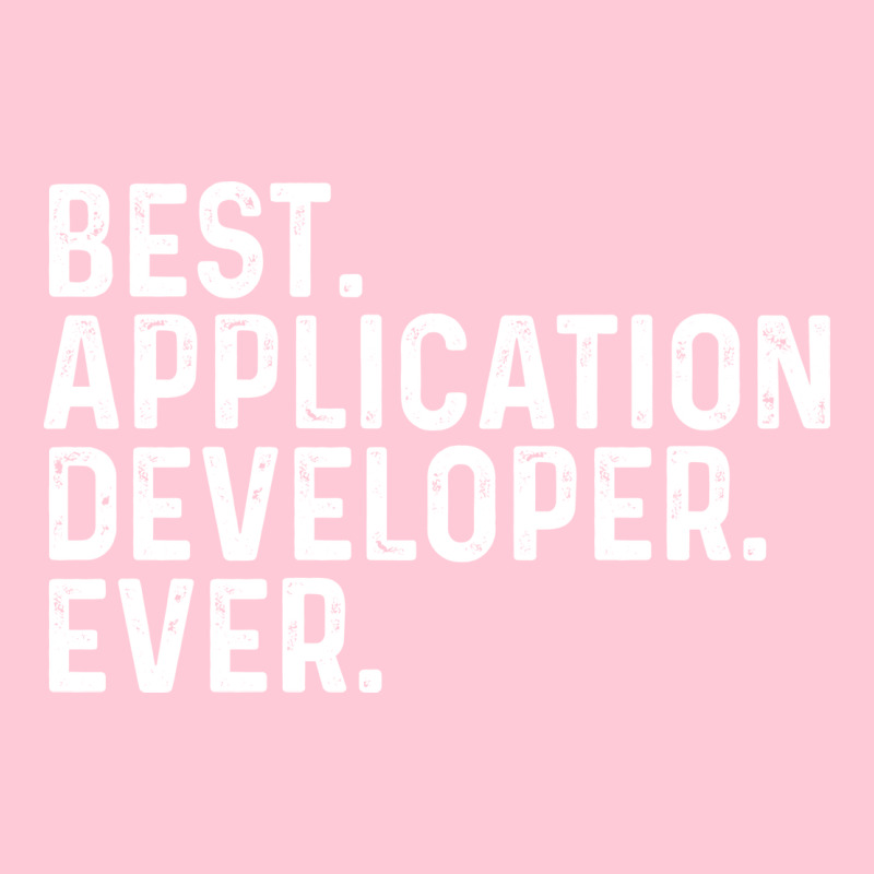 Best Application Developer Ever Girl Graphic T-shirt by frithdomoaau | Artistshot