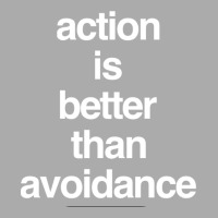 Action Is Better Than Avoidance Hipster T-shirt | Artistshot