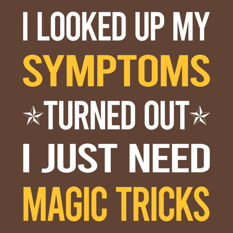 My Symptoms Magic Tricks Nature T-Shirt by scheiknermalv | Artistshot