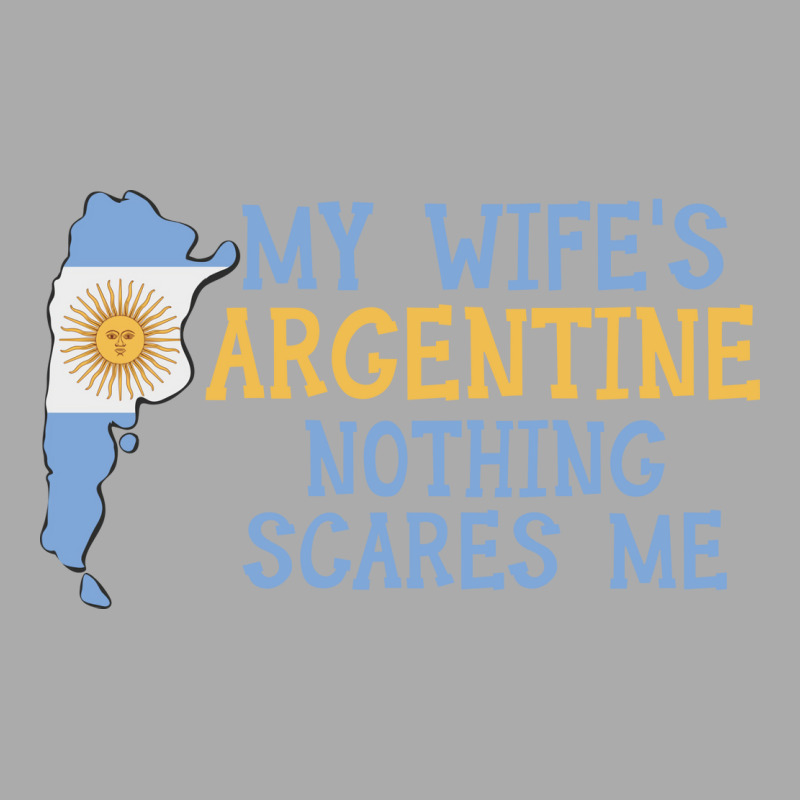 Nothing Scares Me Husband Wife Argentina Married A T-shirt | Artistshot