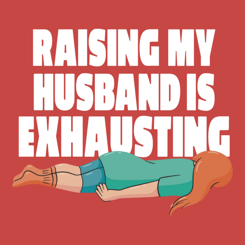 Raising My Husband Is Exhausting Love Zipper Hoodie | Artistshot