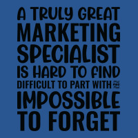 A Truly Great Marketing Specialist Is Hard To Find T-shirt | Artistshot