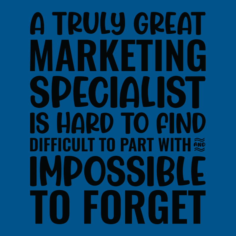 A Truly Great Marketing Specialist Is Hard To Find Classic T-shirt | Artistshot