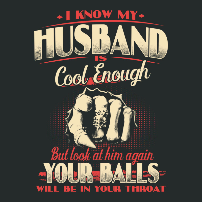 I Know My Husband Is Cool Enough But Look At Him A Women's Triblend Scoop T-shirt by ducquetevilaf | Artistshot