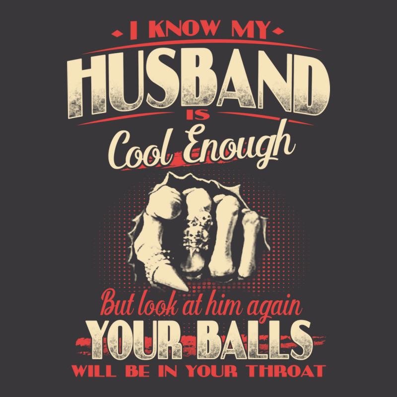 I Know My Husband Is Cool Enough But Look At Him A Ladies Curvy T-Shirt by ducquetevilaf | Artistshot