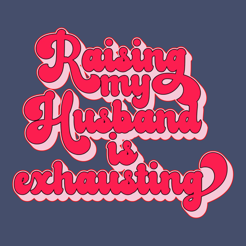 Raising My Husband Is Exhausting Music Vintage Short by dyrmaadnilb | Artistshot