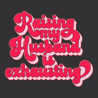 Raising My Husband Is Exhausting Music Vintage Hoodie And Short Set | Artistshot