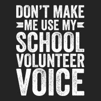 Dont Make Me Use My School Volunteer Voice Stars 3/4 Sleeve Shirt | Artistshot