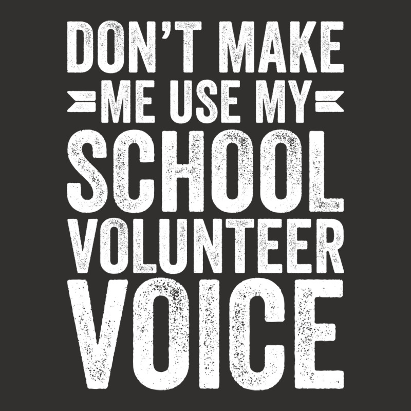 Dont Make Me Use My School Volunteer Voice Stars Champion Hoodie by palokalgeau | Artistshot