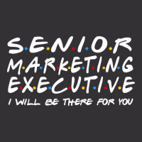 Senior Marketing Executive Ill Be There For You Vintage Hoodie And Short Set | Artistshot