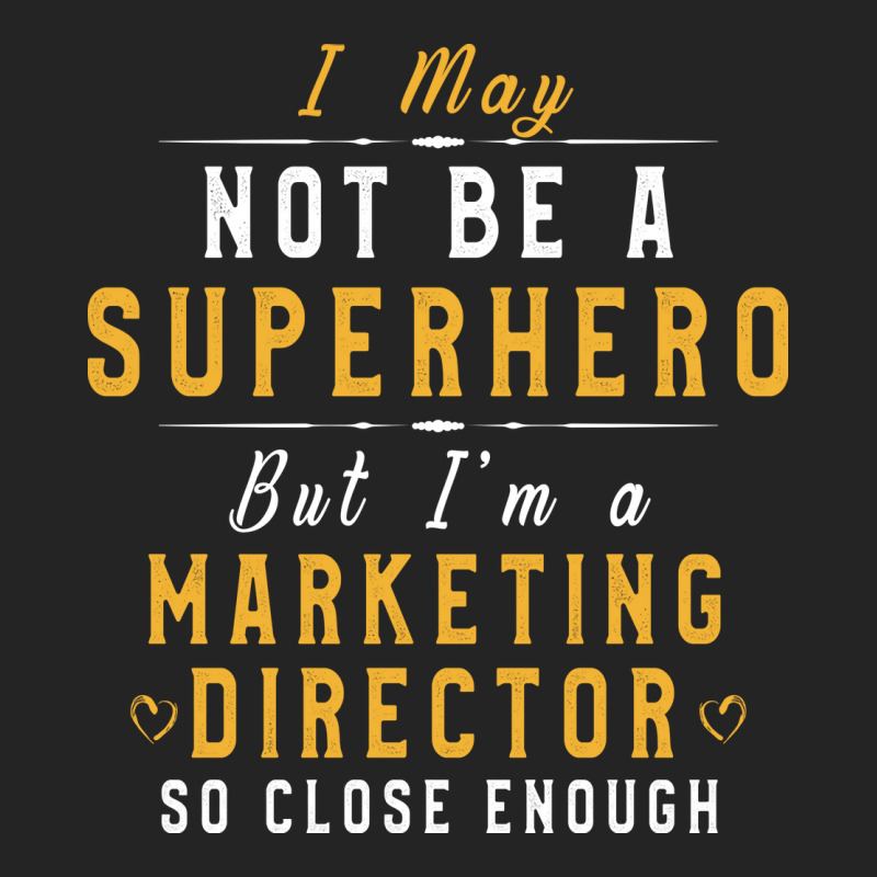 Marketing Director Gift Idea I May Not Be A Superh 3/4 Sleeve Shirt | Artistshot