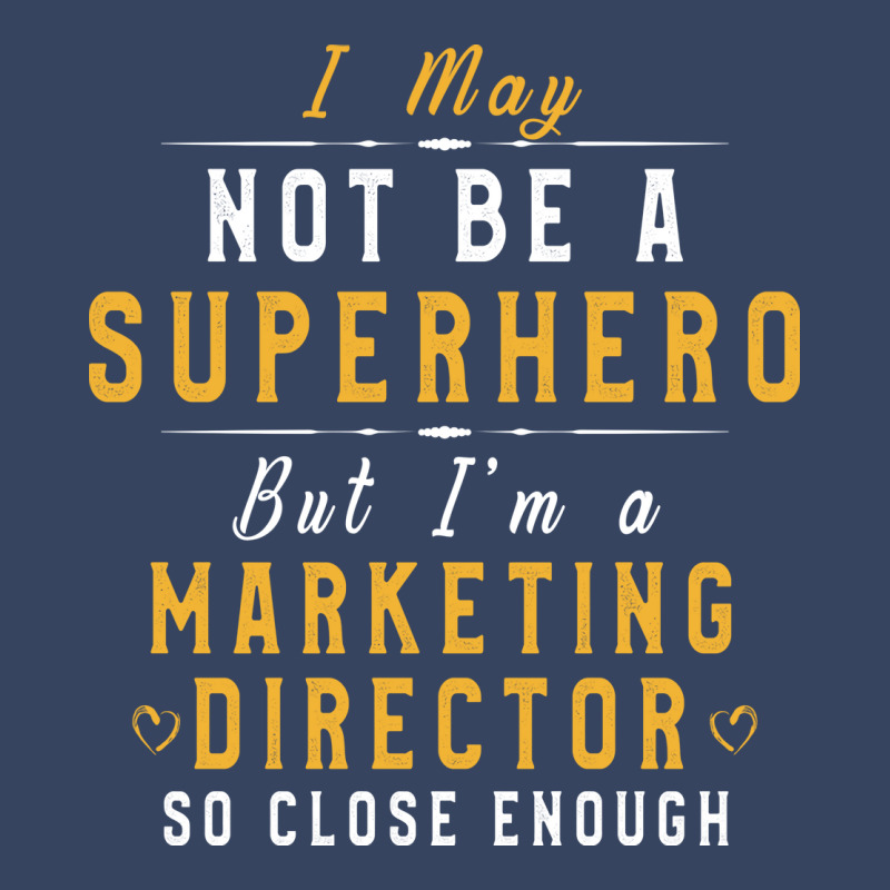 Marketing Director Gift Idea I May Not Be A Superh Exclusive T-shirt | Artistshot