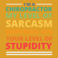 Im A Chiropractor My Level Of Sarcasm Depends On Y T-shirt | Artistshot