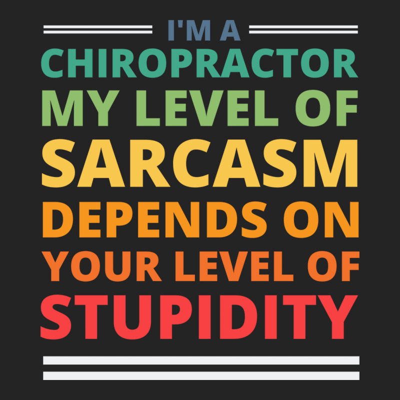 Im A Chiropractor My Level Of Sarcasm Depends On Y 3/4 Sleeve Shirt by nozademk | Artistshot