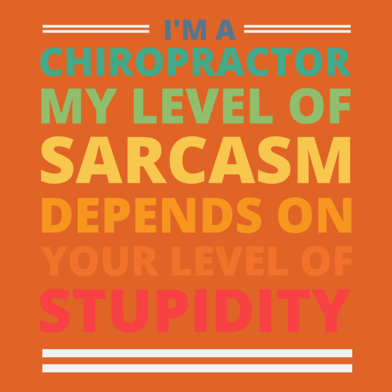 Im A Chiropractor My Level Of Sarcasm Depends On Y Unisex Hoodie by nozademk | Artistshot