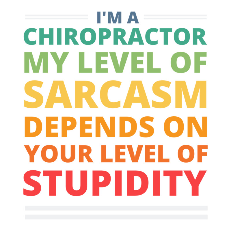 Im A Chiropractor My Level Of Sarcasm Depends On Y Crewneck Sweatshirt by nozademk | Artistshot