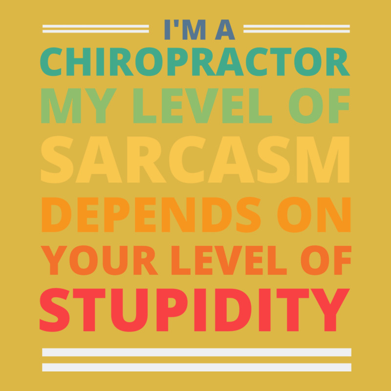 Im A Chiropractor My Level Of Sarcasm Depends On Y Classic T-shirt by nozademk | Artistshot