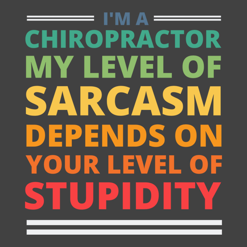 Im A Chiropractor My Level Of Sarcasm Depends On Y Vintage T-Shirt by nozademk | Artistshot