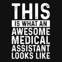 This Is What An Awesome Medical Assistant Looks Li Graphic T-shirt | Artistshot