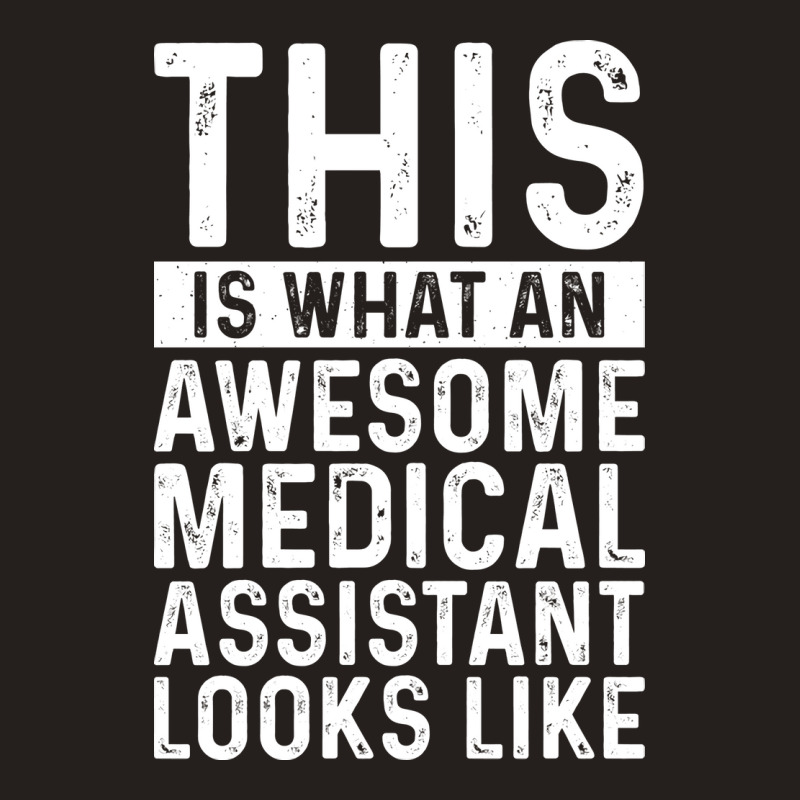 This Is What An Awesome Medical Assistant Looks Li Tank Top | Artistshot