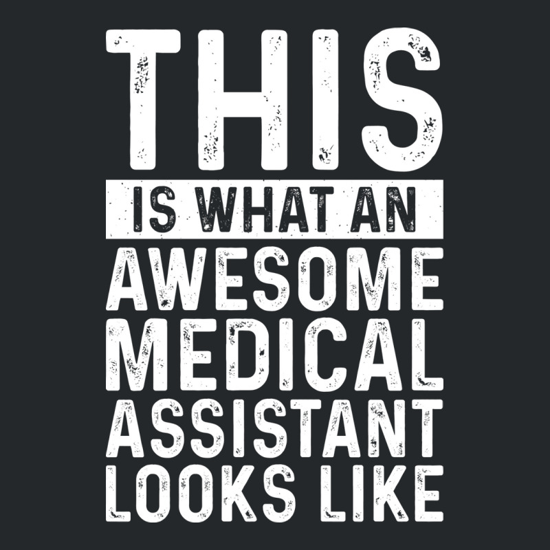 This Is What An Awesome Medical Assistant Looks Li Crewneck Sweatshirt | Artistshot