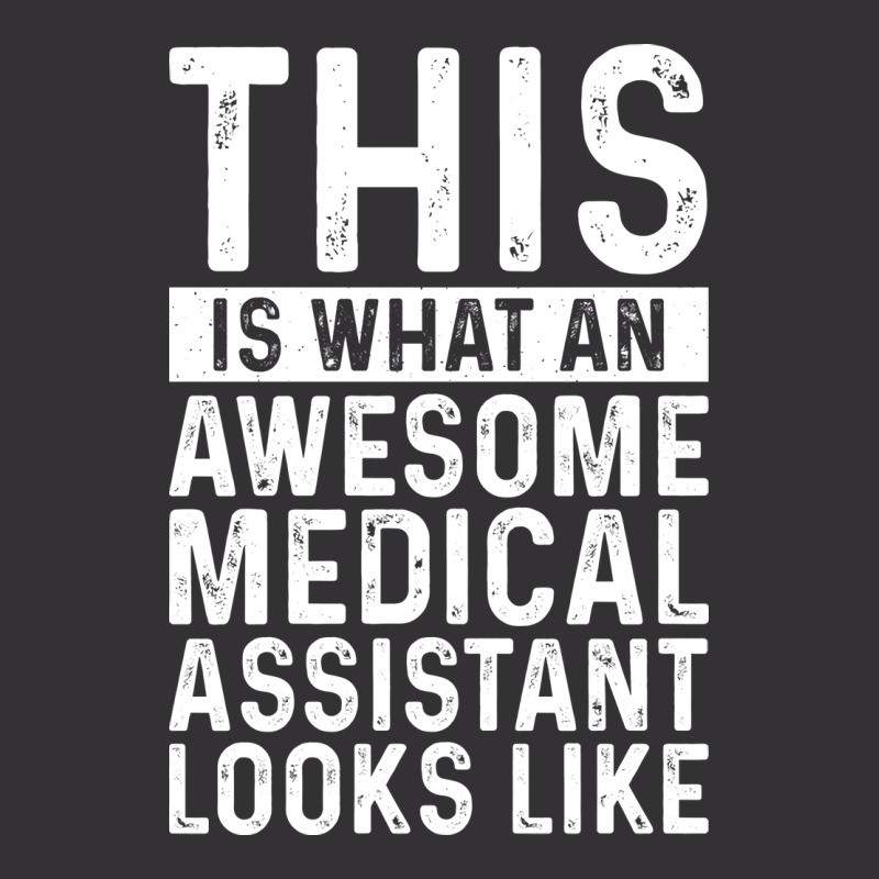 This Is What An Awesome Medical Assistant Looks Li Vintage Hoodie | Artistshot