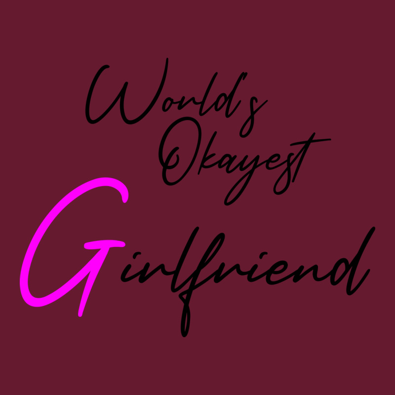 Worlds Okayest Girlfriend Girlfriend Holiday Girlf Classic T-shirt | Artistshot