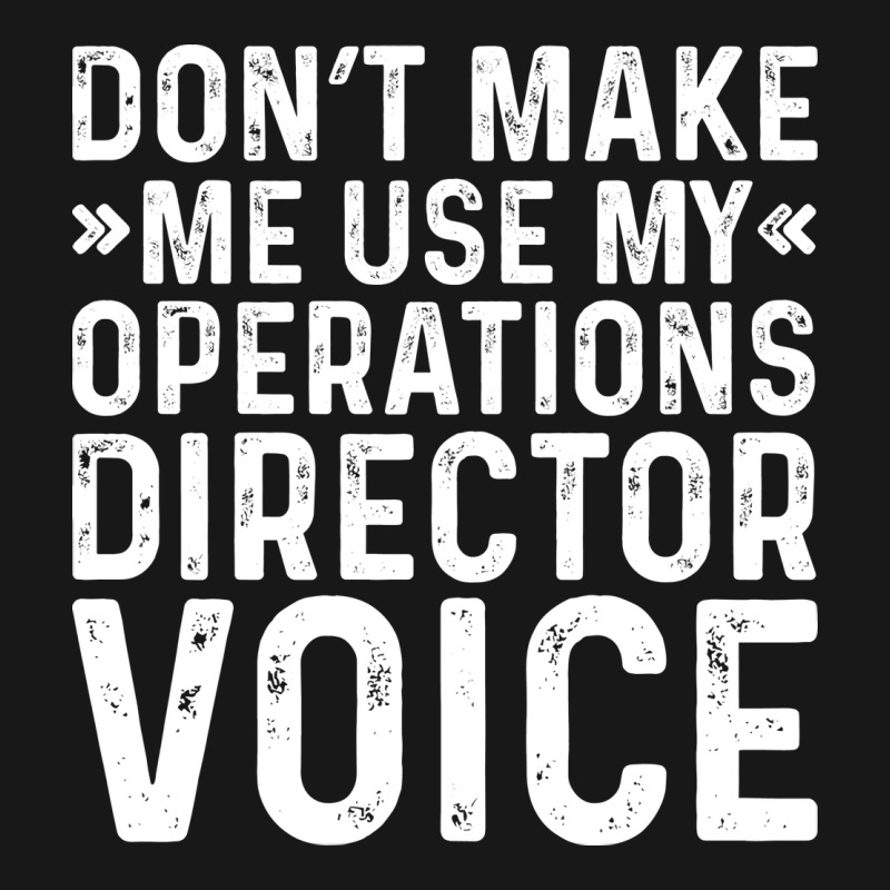 Dont Make Me Use My Operations Director Voice Nost Flannel Shirt | Artistshot